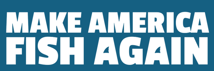 Make America Fish Again
